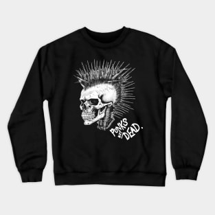 Punk Rock Skull - Punks Not Dead Crewneck Sweatshirt